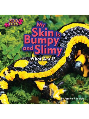 cover image of My Skin Is Bumpy and Slimy (Fire Salamander)